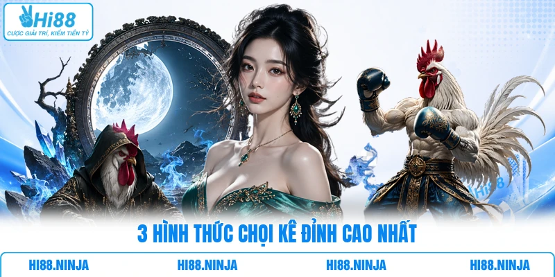 3 hình thức chọi kê đỉnh cao nhất