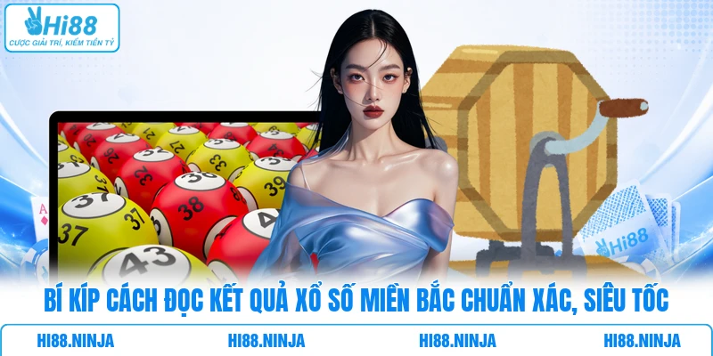 Bí kíp cách đọc kết quả xổ số miền Bắc chuẩn xác, siêu tốc