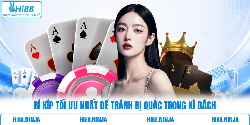 Bí kíp tối ưu nhất để tránh bị Quắc trong Xì Dách