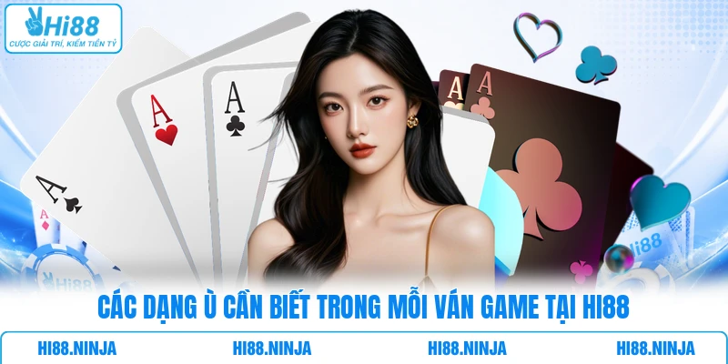 Các dạng ù cần biết trong mỗi ván game tại Hi88