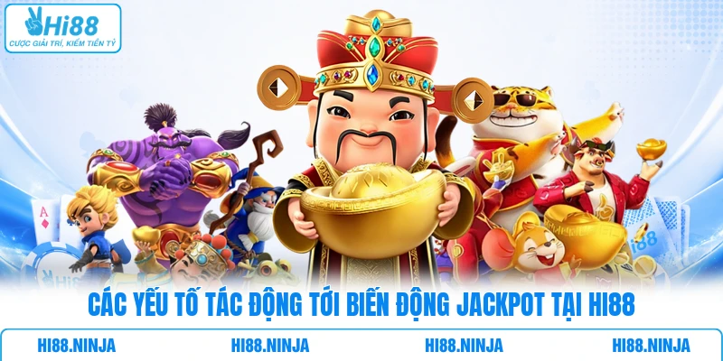 Các yếu tố tác động tới biến động Jackpot tại HI88