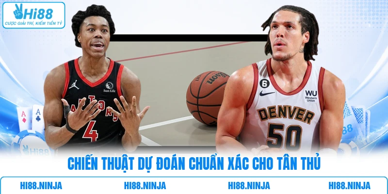 Chiến thuật dự đoán chuẩn xác cho tân thủ