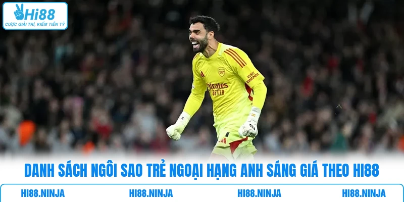 Danh sách ngôi sao trẻ Ngoại hạng Anh sáng giá theo HI88