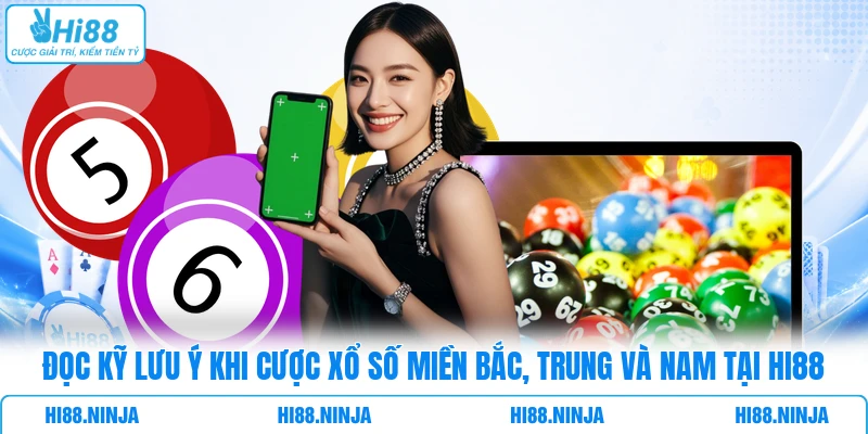 Đọc kỹ lưu ý khi cược xổ số miền Bắc, Trung và Nam tại HI88