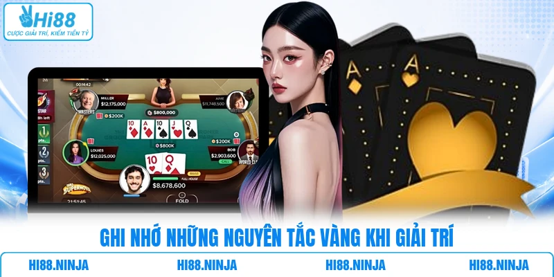 Ghi nhớ những nguyên tắc vàng khi giải trí