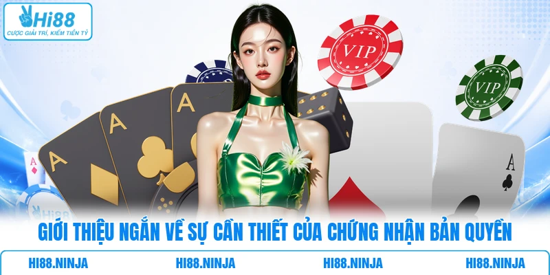 Giới thiệu ngắn về sự cần thiết của chứng nhận bản quyền