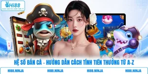 Hệ Số Bắn Cá - Hướng Dẫn Cách Tính Tiền Thưởng Từ A-Z