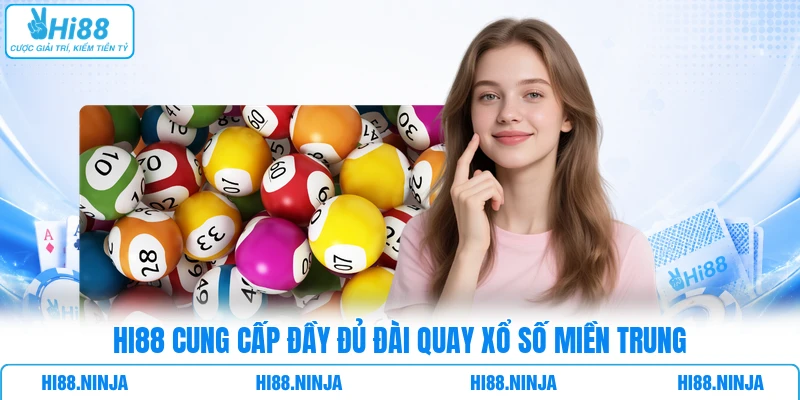 HI88 cung cấp đầy đủ đài quay xổ số miền Trung