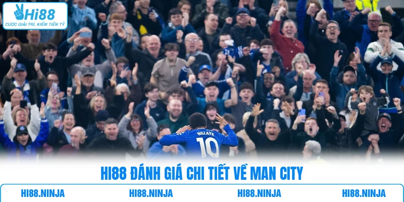 HI88 đánh giá chi tiết về Man City