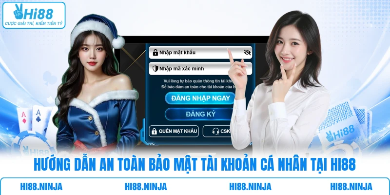 Hướng dẫn an toàn bảo mật tài khoản cá nhân tại HI88