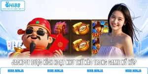 Jackpot Được Kích Hoạt Như Thế Nào Trong Game Nổ Hũ?