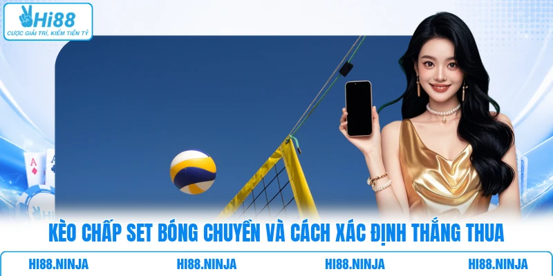 Kèo chấp set bóng chuyền và cách xác định thắng thua