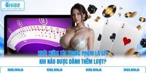 Khái Niệm Tái Trong Phỏm Là Gì? Khi Nào Được Đánh Thêm Lượt?