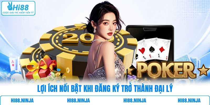 Lợi ích nổi bật khi đăng ký trở thành đại lý