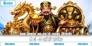 Mini, Minor, Major Và Grand Jackpot Là Gì - Cơ Chế Hũ Thưởng