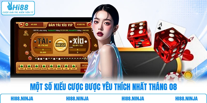 Một số kiểu cược được yêu thích nhất tháng 08