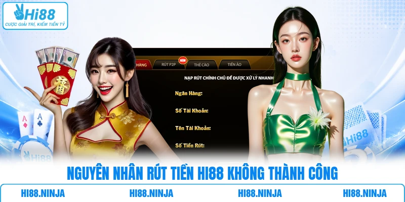 Nguyên nhân rút tiền HI88 không thành công