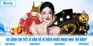 So Sánh Chi Tiết Xì Bàn Và Xì Dách Khác Nhau Như Thế Nào?