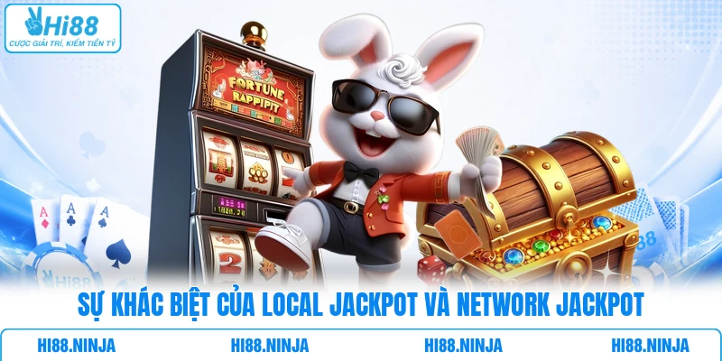 Sự khác biệt của Local Jackpot và Network Jackpot