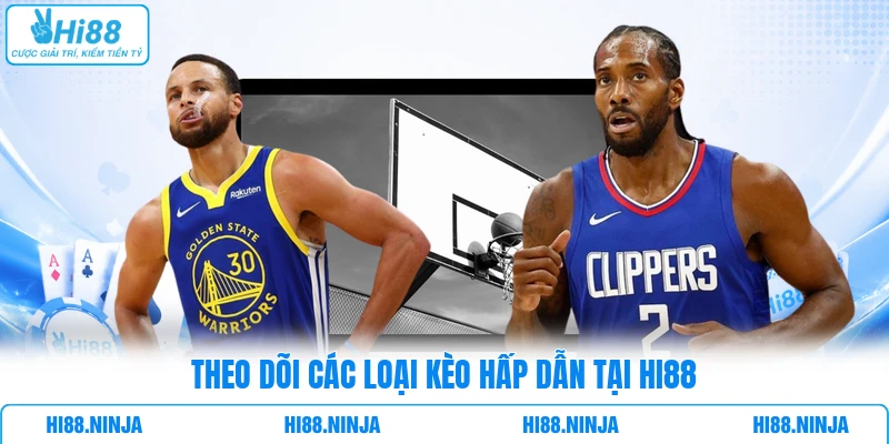 Theo dõi các loại kèo hấp dẫn tại HI88