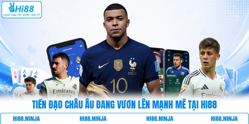 Tiền đạo châu Âu đang vươn lên mạnh mẽ tại HI88