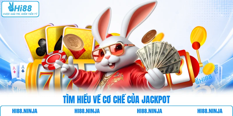Tìm hiểu về cơ chế của Jackpot