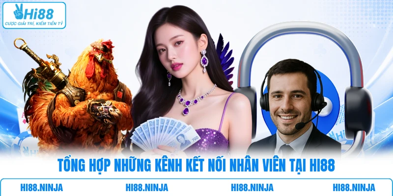 Tổng hợp những kênh kết nối nhân viên tại HI88