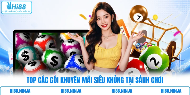 Top các gói khuyến mãi siêu khủng tại sảnh chơi