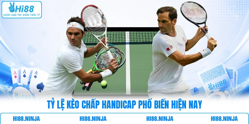 Tỷ lệ kèo chấp Handicap phổ biến hiện nay