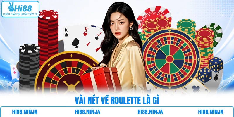 Vài nét về Roulette là gì