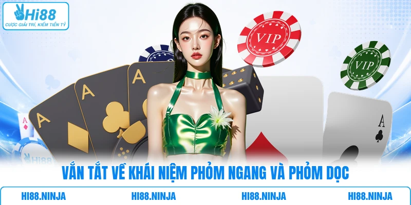 Vắn tắt về khái niệm Phỏm ngang và Phỏm dọc