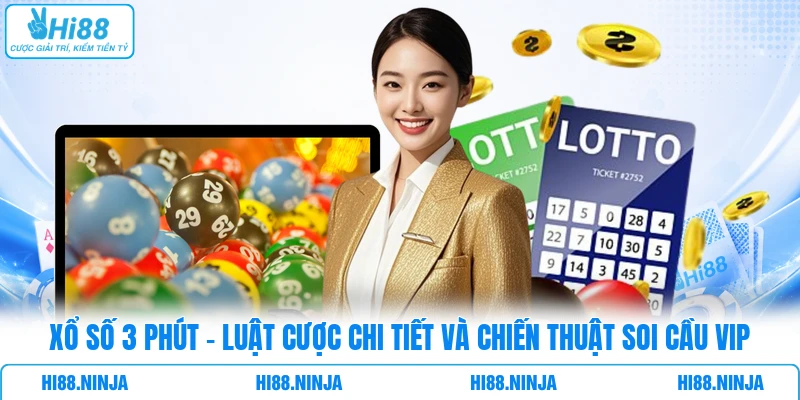 Xổ Số 3 Phút - Luật Cược Chi Tiết Và Chiến Thuật Soi Cầu VIP