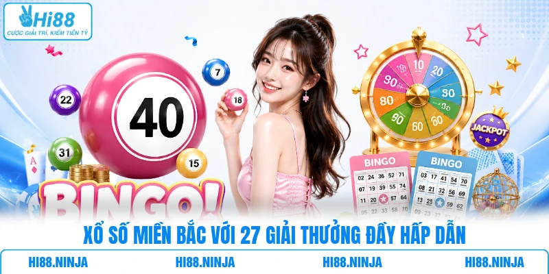 Xổ số miền Bắc với 27 giải thưởng đầy hấp dẫn